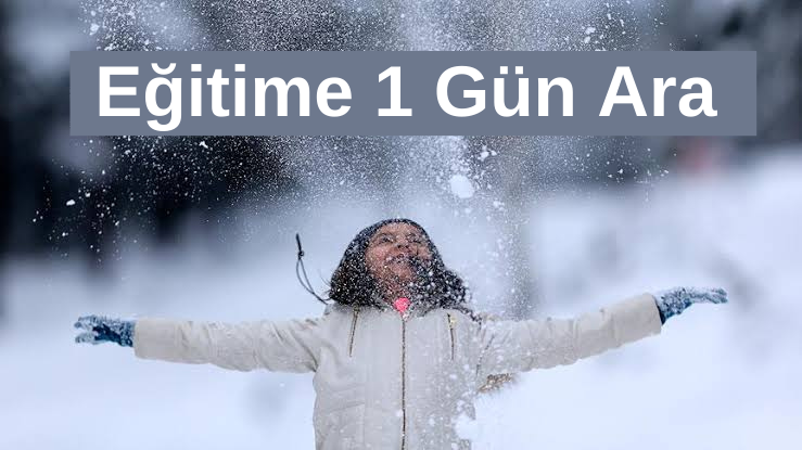Eğitime 1 Gün Daha Ara Verildi