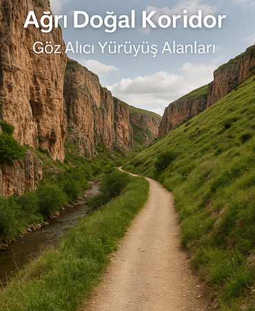 Ağrı doğal koridor göz alıcı yürüyüş alanları