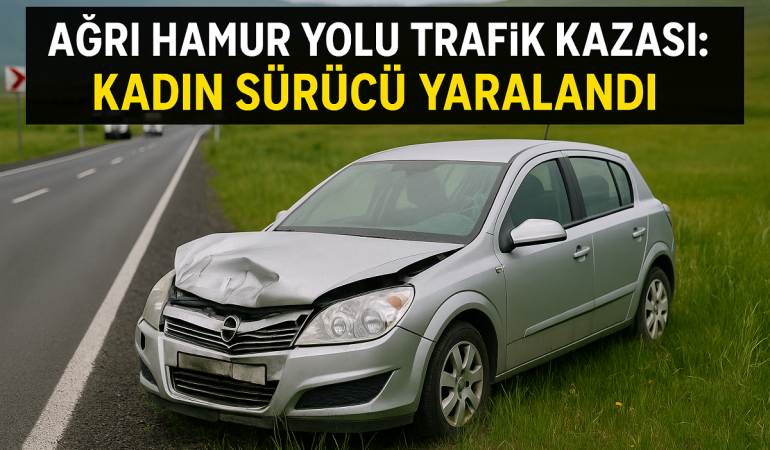 Ağrı hamur yolu trafik kazası