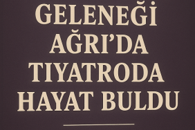 Dengbêjlik Geleneği Ağrıda Tiyatroda Hayat Buldu