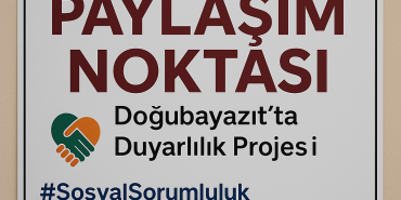 Paylaşım noktası: doğubayazıt'ta duyarlılık projesi