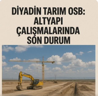 Diyadin Tarım OSB Altyapı Çalışmalarında Son Durum