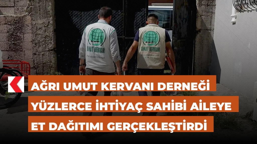 Umut Kervanı Ağrı Derneği Kurban Bayramı Yardımları
