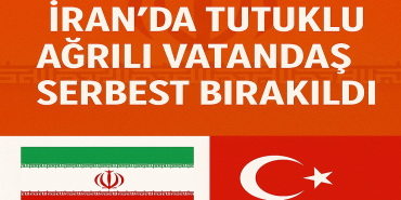 İranda tutuklu ağrılı vatandaş serbest bırakıldı
