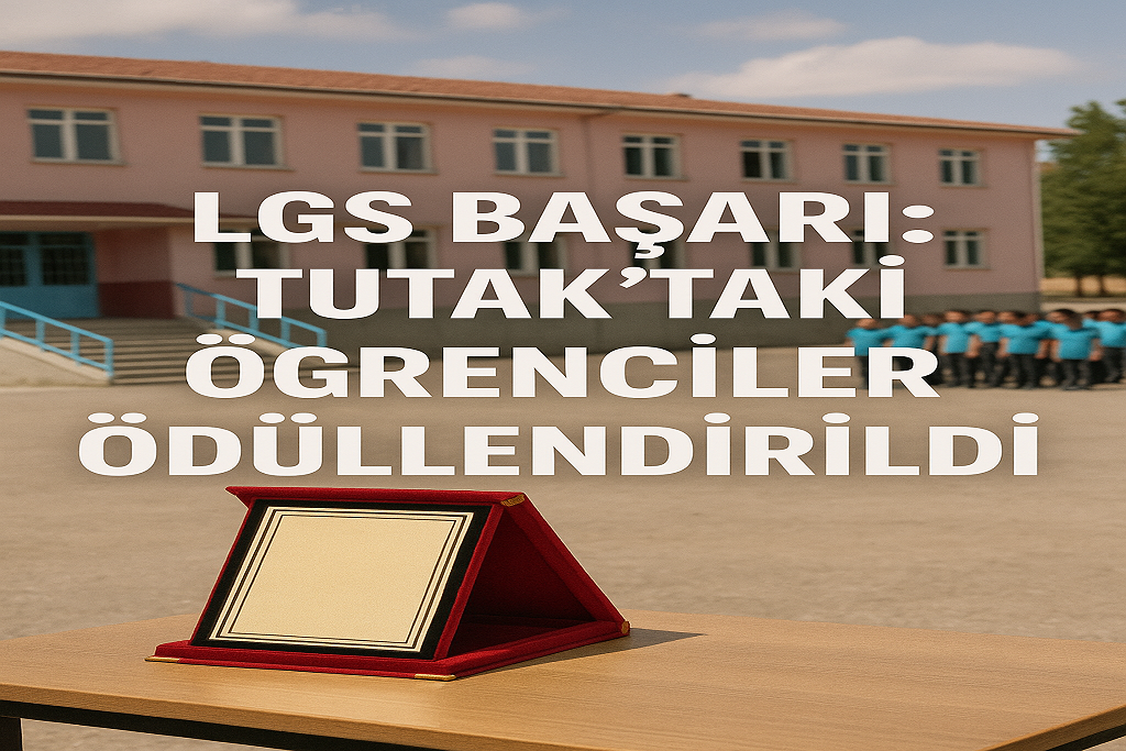 LGS Başarı Tutaktaki Öğrenciler Ödüllendirildi