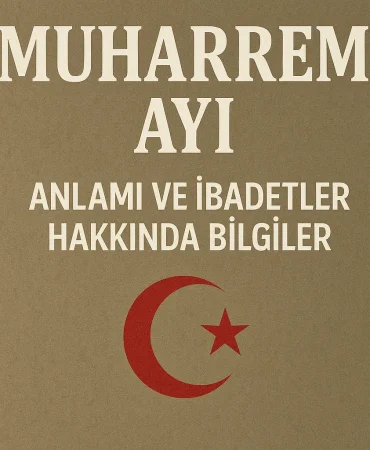 Muharrem ayı anlamı ve İbadetler hakkında bilgiler