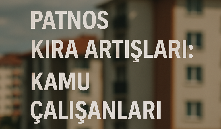 Patnos Kira Artışları Kamu Çalışanları Zor Durumda