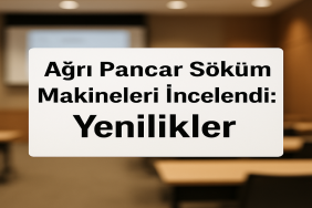 Ağrı Pancar Söküm Makineleri İncelendi