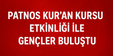 Patnos kuran kursu etkinliği ile gençler buluştu