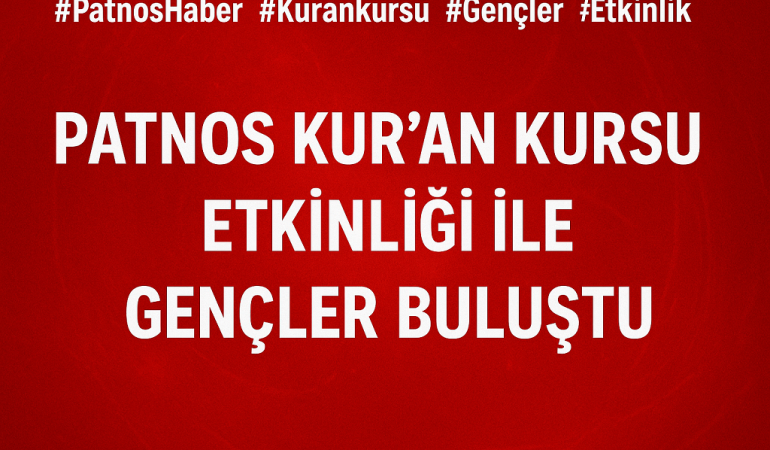 Patnos kuran kursu etkinliği ile gençler buluştu