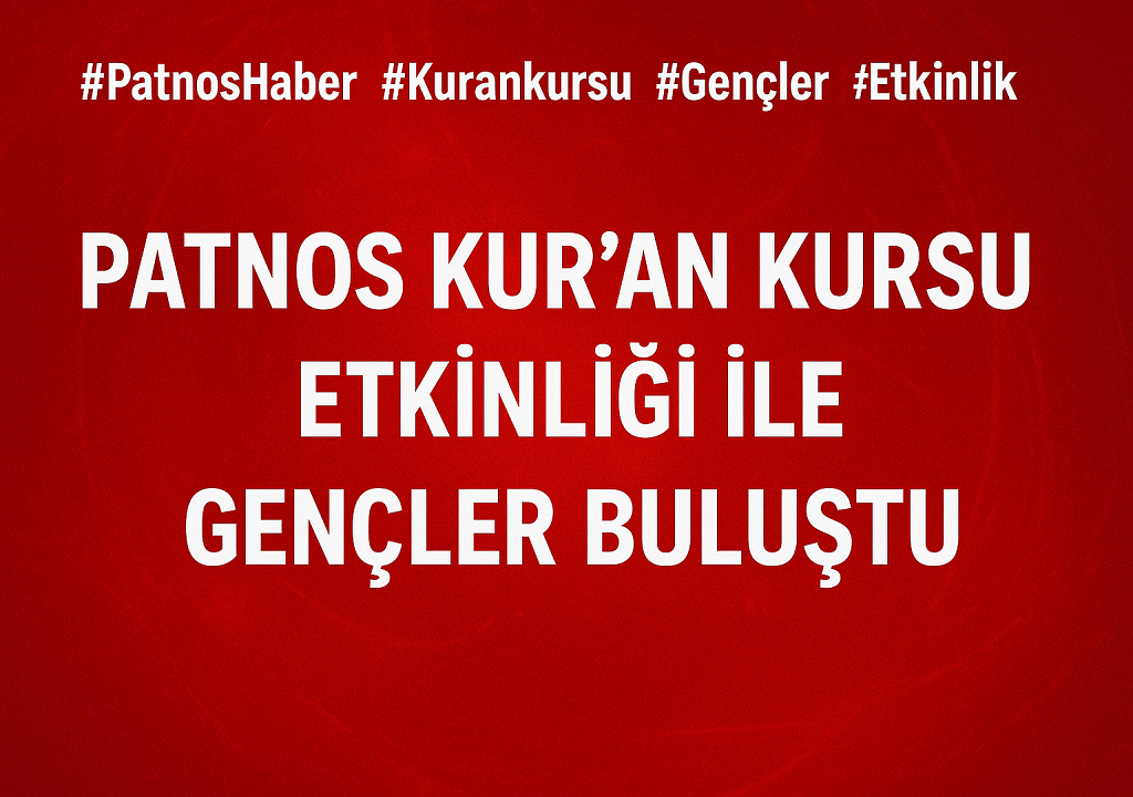 Patnos Kuran Kursu Etkinliği ile Gençler Buluştu