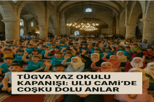 TÜGVA Yaz Okulu Kapanışı Ulu Camide Coşku Dolu Anlar