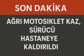 Ağrı Motosiklet Kazası Sürücü Hastaneye Kaldırıldı
