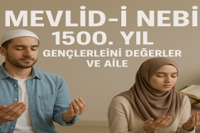 Mevlid-i nebi 1500 yıl gençlerle dini değerler ve aile